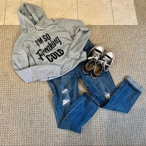 I’m So Freaking Cold Long Sleeve Hoodie Sweatshirt